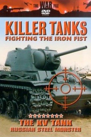 Killer Tanks: The KV Tank - Russian Steel Monster