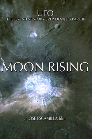 Moon Rising 2 - The Greatest Story Ever Denied