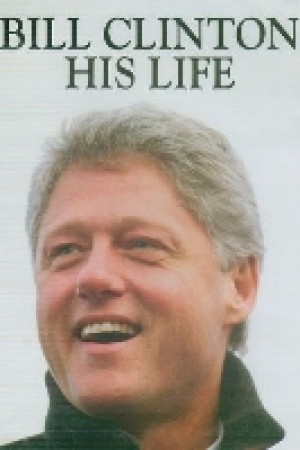 Bill Clinton: His Life