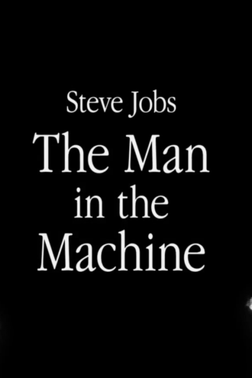 Steve Jobs: The Man in the Machine