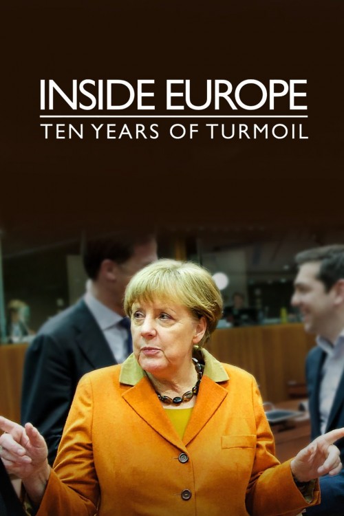 Inside Europe: 10 Years of Turmoil