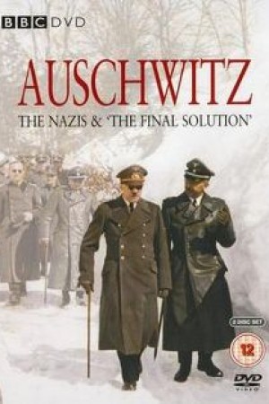 Auschwitz: The Nazis and 'The Final Solution' 