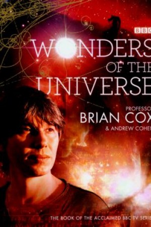 Brian Cox Wonders of the Universe - Destiny