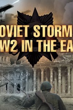 Soviet Storm: WW2 in the East